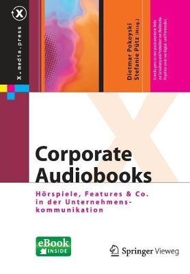 Corporate Audiobooks: Hoerspiele, Features & Co.  in der Unternehmenskommunikation - cover