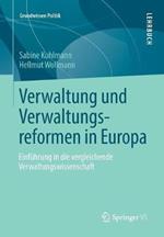 Verwaltung und Verwaltungsreformen in Europa: Einführung in die vergleichende Verwaltungswissenschaft