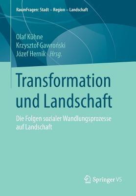 Transformation und Landschaft: Die Folgen sozialer Wandlungsprozesse auf Landschaft - cover