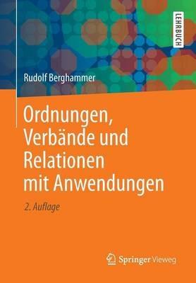 Ordnungen, Verbände und Relationen mit Anwendungen - Rudolf Berghammer - cover