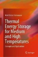 Thermal Energy Storage for Medium and High Temperatures: Concepts and Applications - Wolf-Dieter Steinmann - cover