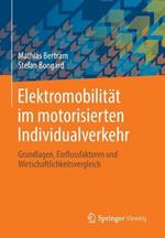 Elektromobilität im motorisierten Individualverkehr: Grundlagen, Einflussfaktoren und Wirtschaftlichkeitsvergleich