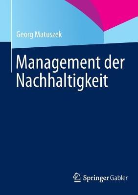 Management der Nachhaltigkeit - Georg Matuszek - cover