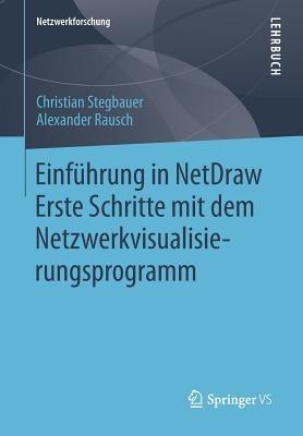 Einführung in NetDraw: Erste Schritte mit dem Netzwerkvisualisierungsprogramm - Christian Stegbauer,Alexander Rausch - cover