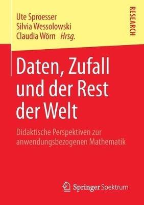 Daten, Zufall und der Rest der Welt: Didaktische Perspektiven zur anwendungsbezogenen Mathematik - cover