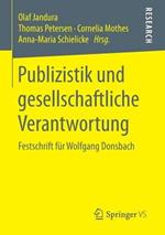 Publizistik und gesellschaftliche Verantwortung: Festschrift für Wolfgang Donsbach