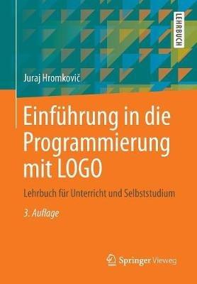 Einführung in die Programmierung mit LOGO: Lehrbuch für Unterricht und Selbststudium - Juraj Hromkovic - cover