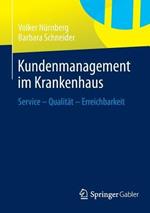Kundenmanagement im Krankenhaus: Service – Qualität – Erreichbarkeit