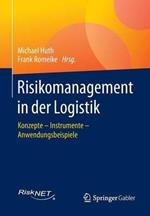 Risikomanagement in der Logistik: Konzepte – Instrumente – Anwendungsbeispiele