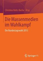 Die Massenmedien im Wahlkampf: Die Bundestagswahl 2013