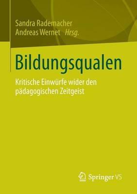 Bildungsqualen: Kritische Einwürfe wider den pädagogischen Zeitgeist - cover