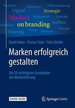 Marken erfolgreich gestalten: Die 20 wichtigsten Grundsatze der Markenfuhrung