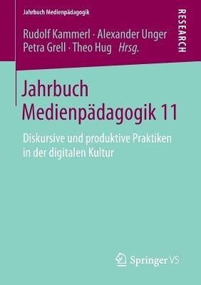 Jahrbuch Medienpädagogik 11: Diskursive und produktive Praktiken in der digitalen Kultur - cover