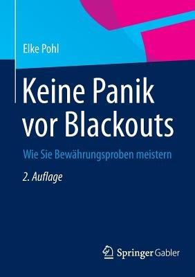 Keine Panik vor Blackouts: Wie Sie Bewährungsproben meistern - Elke Pohl - cover