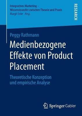 Medienbezogene Effekte von Product Placement: Theoretische Konzeption und empirische Analyse - Peggy Rathmann - cover