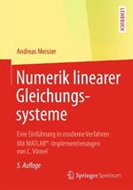 Numerik linearer Gleichungssysteme: Eine Einführung in moderne Verfahren. Mit MATLAB®-Implementierungen von C. Vömel
