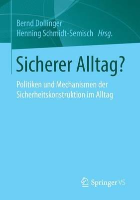 Sicherer Alltag?: Politiken und Mechanismen der Sicherheitskonstruktion im Alltag - cover