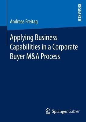 Applying Business Capabilities in a Corporate Buyer M&A Process - Andreas Freitag - cover