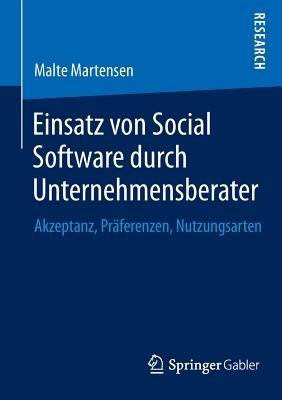 Einsatz von Social Software durch Unternehmensberater: Akzeptanz, Präferenzen, Nutzungsarten - Malte Martensen - cover