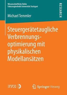 Steuergerätetaugliche Verbrennungsoptimierung mit physikalischen Modellansätzen - Michael Temmler - cover