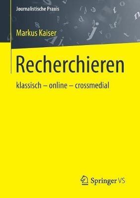 Recherchieren: klassisch – online – crossmedial - Markus Kaiser - cover