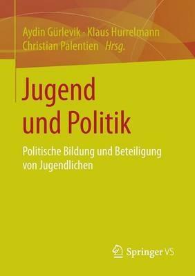 Jugend und Politik: Politische Bildung und Beteiligung von Jugendlichen - cover