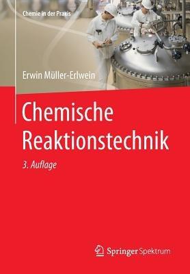 Chemische Reaktionstechnik - Erwin Müller-Erlwein - cover