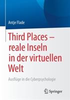 Third Places – reale Inseln in der virtuellen Welt: Ausflüge in die Cyberpsychologie - Antje Flade - cover