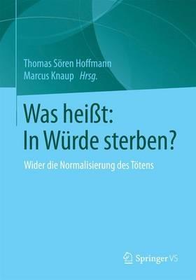 Was heißt: In Würde sterben?: Wider die Normalisierung des Tötens - cover
