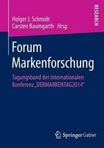 Forum Markenforschung: Tagungsband der internationalen Konferenz „DERMARKENTAG2014“