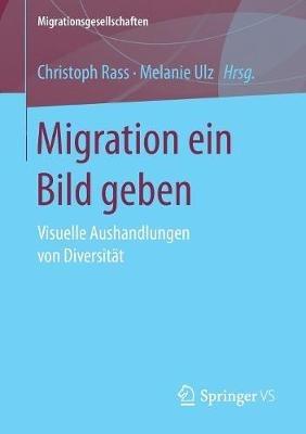 Migration ein Bild geben: Visuelle Aushandlungen von Diversität - cover