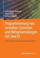 Programmierung von verteilten Systemen und Webanwendungen mit Java EE: Erste Schritte in der Java Enterprise Edition