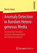 Anomaly Detection in Random Heterogeneous Media: Feynman-Kac Formulae, Stochastic Homogenization and Statistical Inversion