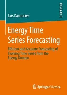 Energy Time Series Forecasting: Efficient and Accurate Forecasting of Evolving Time Series from the Energy Domain - Lars Dannecker - cover