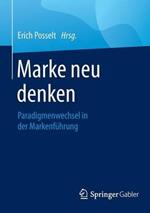 Marke neu denken: Paradigmenwechsel in der Markenführung