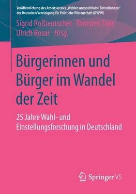 Bürgerinnen und Bürger im Wandel der Zeit: 25 Jahre Wahl- und Einstellungsforschung in Deutschland - cover