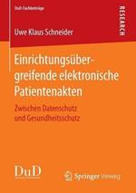 Einrichtungsübergreifende elektronische Patientenakten: Zwischen Datenschutz und Gesundheitsschutz