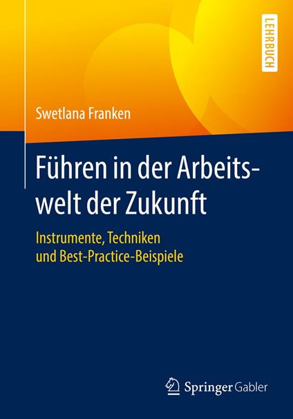 Führen in der Arbeitswelt der Zukunft