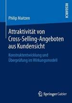 Attraktivität von Cross-Selling-Angeboten aus Kundensicht: Konstruktentwicklung und Überprüfung im Wirkungsmodell