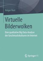 Virtuelle Bilderwolken: Eine qualitative Big Data-Analyse der Geschmackskulturen im Internet - Holger Rust - cover
