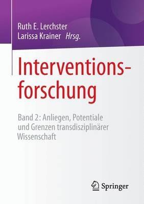 Interventionsforschung: Band 2: Anliegen, Potentiale und Grenzen transdisziplinärer Wissenschaft - cover