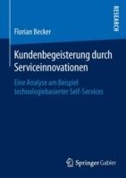 Kundenbegeisterung durch Serviceinnovationen: Eine Analyse am Beispiel technologiebasierter Self-Services