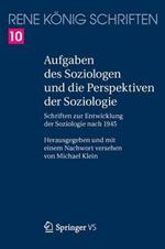 Aufgaben des Soziologen und die Perspektiven der Soziologie: Schriften zur Entwicklung der Soziologie nach 1945