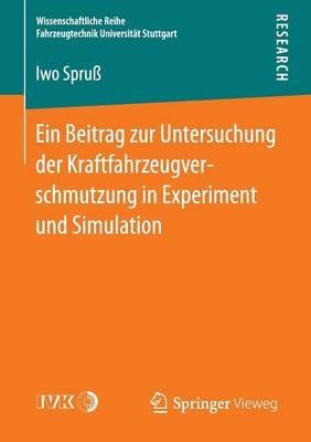 Ein Beitrag zur Untersuchung der Kraftfahrzeugverschmutzung in Experiment und Simulation - Iwo Spruß - cover