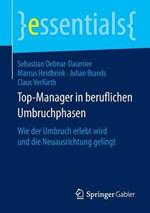 Top-Manager in beruflichen Umbruchphasen: Wie der Umbruch erlebt wird und die Neuausrichtung gelingt