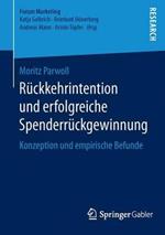 Rückkehrintention und erfolgreiche Spenderrückgewinnung: Konzeption und empirische Befunde