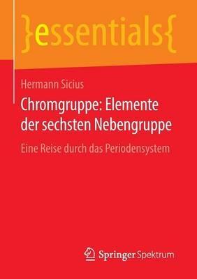Chromgruppe: Elemente der sechsten Nebengruppe: Eine Reise durch das Periodensystem - Hermann Sicius - cover