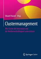 Clustermanagement: Wie Cluster die Innovation und die Wettbewerbsfähigkeit unterstützen - cover