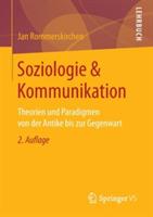 Soziologie & Kommunikation: Theorien und Paradigmen von der Antike bis zur Gegenwart - Jan Rommerskirchen - cover