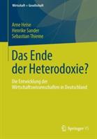 Das Ende der Heterodoxie?: Die Entwicklung der Wirtschaftswissenschaften in Deutschland - Arne Heise,Henrike Sander,Sebastian Thieme - cover